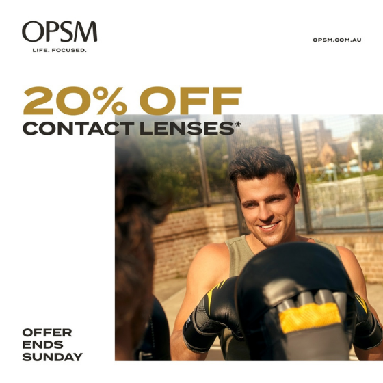 <p>For a limited time get 20% off contact lenses at OPSM!* Hurry offer ends Sunday August 29. Available in-store and online. For online, use code: CL20 at checkout. Visit OPSM today.</p>
<p>OPSM. Life Focused.</p>
<p><b>*</b>Terms and conditions apply, see staff for details. Offer ends 29/08/2021.</p>
