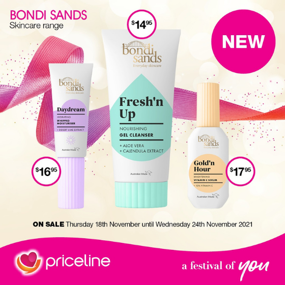 <p>Priceline has all your health, beauty and wellbeing needs covered.</p>
<p>Right now, shop the NEW Bondi Sands Skincare range</p>
<p>Plus, pick up your FREE issue of Priceline’s special Christmas edition of YOU magazine.</p>
<p>Head in store today, these offers end Wednesday 24 November.</p>
<p>Terms and conditions apply, see in store for details</p>
