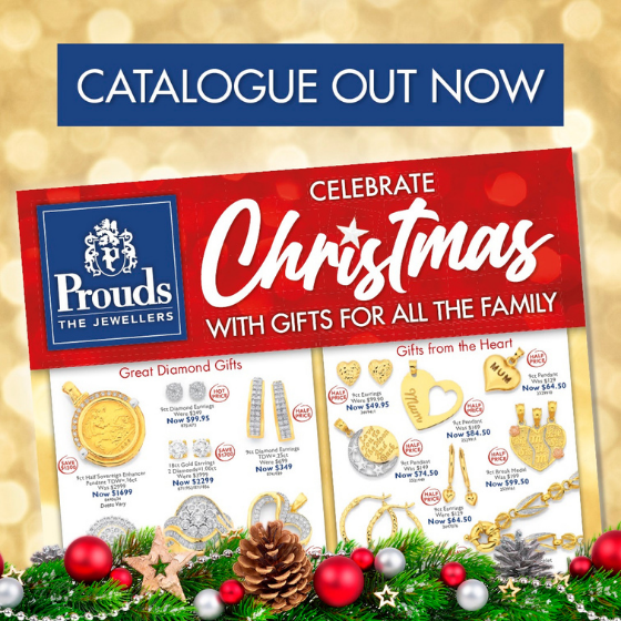 <p>Spoil someone you love with something special this Christmas at Prouds The Jewellers!</p>
<p>Prouds Christmas Catalogue is out now with savings on Diamonds, Gold & Silver Jewellery, Watches and more!</p>
<p>Hurry in store now to see a huge selection of Christmas ideas for the whole family.</p>
<p>Celebrate and save this Christmas at Prouds.</p>
