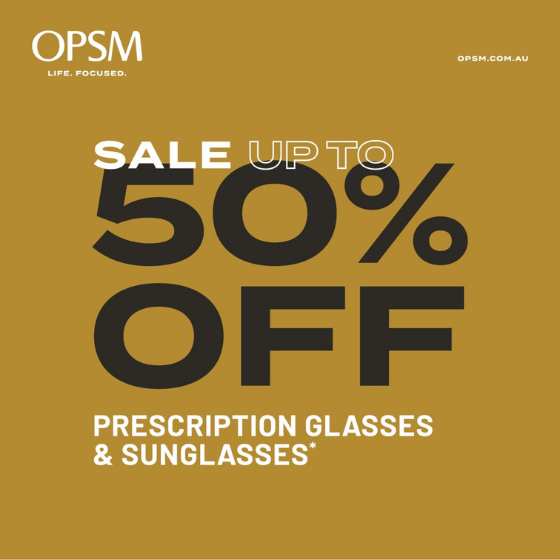 <p>OPSM is having a huge sale! Get up to 50% off prescription glasses and sunglasses. Start the new year, with a bold new look. Sale ends January 16 or while stocks last. Conditions and exclusions apply. OPSM. Life Focused.</p>
<p>Terms and Conditions: *Sale on selected complete pairs of prescription glasses (frame & lenses), frames only and non-prescription sunglasses. Percentage discounts vary. While stocks last. Further T&Cs apply, see staff for details. Offer ends 16/01/2022.</p>
<p><span class=