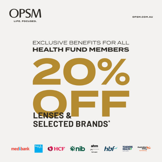 <p>Calling all health fund members! For a limited time at OPSM, health fund members get 20% off lenses, selected brands and contact lenses. Shop our range of frames and lenses to suit your lifestyle needs. Combine this with your optical health fund benefits for even greater savings. Hurry, this exclusive offer ends on 22 May. OPSM accepts all health funds and most claims can be processed on-the-spot.</p>
<p>Terms and Conditions:</p>
<p>* Offer also includes contact lenses, selected non-prescription styles and accessories. Brand exclusions and further T&Cs apply, see staff for details. Offer ends 22/5/22.</p>
<p><span class=
