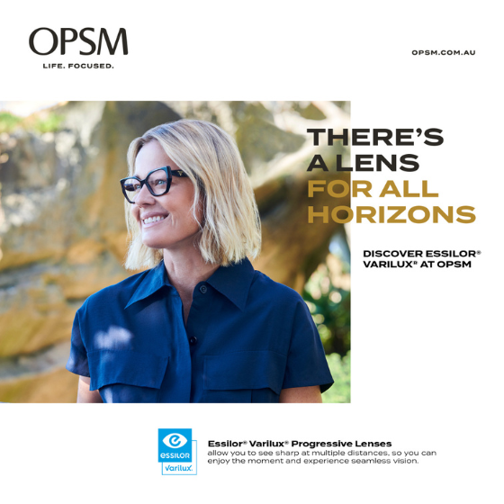 <p>At OPSM, there’s a lens for you.<br />
Essilor® Eyezen® lenses are designed to relax the eyes and filter blue-violet light from the sun and your devices.<br />
Essilor® Varilux® lenses allow you to see sharp at multiple distances.<br />
And Transitions® lenses change with the light, so you can take one pair everywhere.<br />
Discover Essilor® lenses and receive $100 off a complete pair of prescription glasses and prescription sunglasses* at OPSM before 4th September. Min Spend $350. *T&Cs & exclusions apply.<br />
OPSM. Life Focused.</p>
<p>Terms and Conditions:<br />
*When purchased as part of a complete pair (frame and lenses). Brand exclusions and further T&Cs apply, see staff for details. Offer ends 4/9/22.</p>
