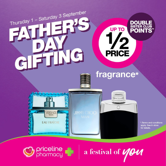 <p>Priceline has all your health, beauty and wellbeing needs covered.</p>
<p>Find the perfect gift for dad this Father’s Day with up to 1/2 price fragrance!</p>
<p>Includes big brands such as; Jimmy Choo, Versace and Montblanc.</p>
<p>Hurry, sale ends Saturday 3<sup>rd</sup> September .</p>
