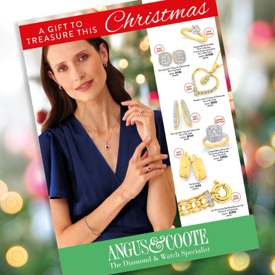 <p>New catalogue out now at Angus & Coote! Buy a gift your loved one will treasure this Christmas with up to 50% OFF selected Jewellery and Watches. Visit us in store or online today!</p>
