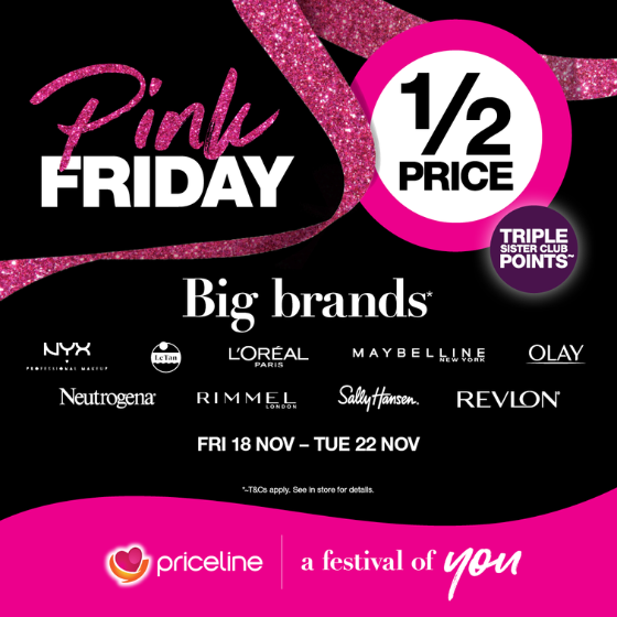 <p>Why wait for Black Friday when Priceline’s Pink Friday sale is on now, with big savings on thousands of products.</p>
<p>Get half price on big brands…….and so much more!</p>
<p>Hurry, sale ends Tuesday!</p>
