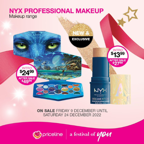 <p>Priceline has all your health, beauty and wellbeing needs covered.</p>
<p>Right now, shop 1/2 price the NYX Professional Makeup range.</p>
<p>Plus, explore the New & Exclusive Limited Edition ‘Avatar: The Way of Water’ makeup collection!</p>
<p>Head in store today, these offers end Saturday 24 December 2022.</p>
